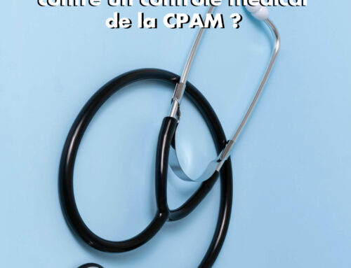Comment se défendre contre un contrôle médical de la CPAM ?