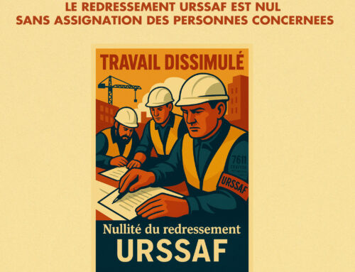 Travail dissimulé : le redressement URSSAF est nul sans assignation des personnes concernées
