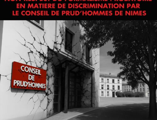 Maître Eric ROCHEBLAVE obtient la reconnaissance par la Cour d’appel de Nîmes du non-respect du formalisme probatoire en matière de discrimination par le Conseil de Prud’hommes de Nîmes
