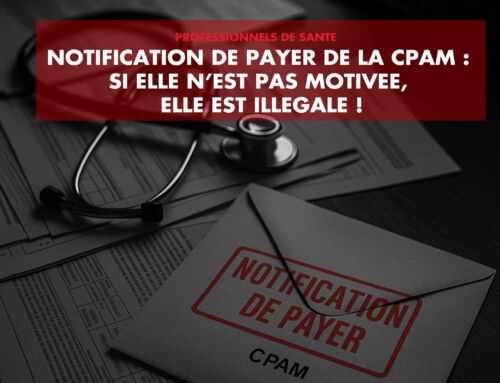 ❌ Notification de payer de la CPAM : si elle n’est pas motivée, elle est illégale !