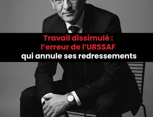 Travail dissimulé : l’erreur de l’URSSAF qui annule ses redressements
