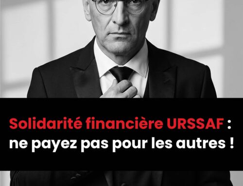 Solidarité financière URSSAF : ne payez pas pour les autres