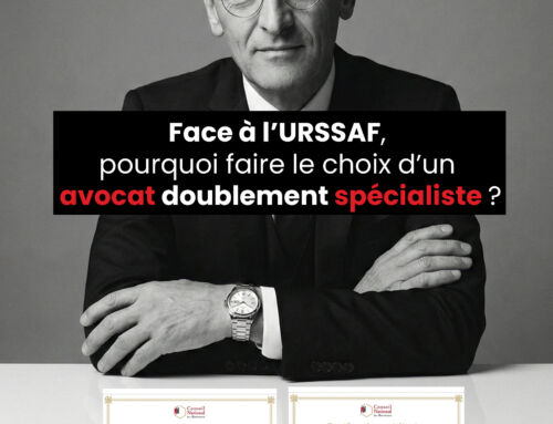 Face à l’URSSAF, pourquoi faire le choix d’un avocat doublement spécialiste ?