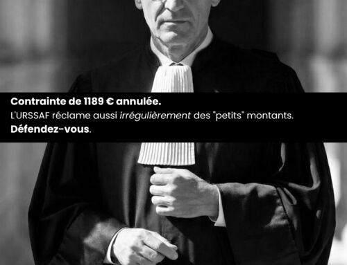 Contrainte de 1189 € annulée. L'URSSAF réclame aussi irrégulièrement des "petits" montants. Défendez-vous.