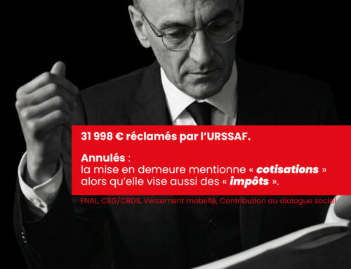 31 998 € réclamés par l’URSSAF. Annulés : la mise en demeure mentionne « cotisations » alors qu’elle vise aussi des « impôts ».