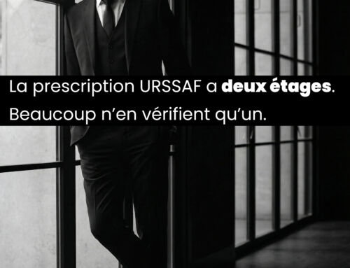 La prescription URSSAF a deux étages. Beaucoup n’en vérifient qu’un.