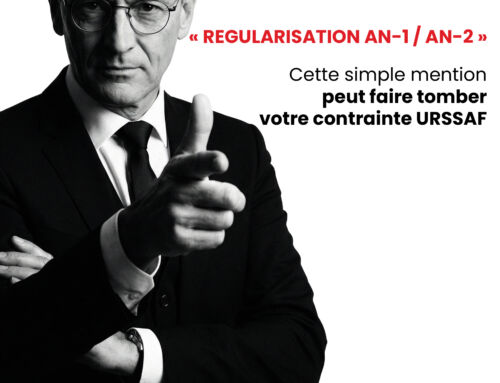 « REGULARISATION AN-1 / AN-2 » Cette mention peut faire annuler votre contrainte URSSAF.