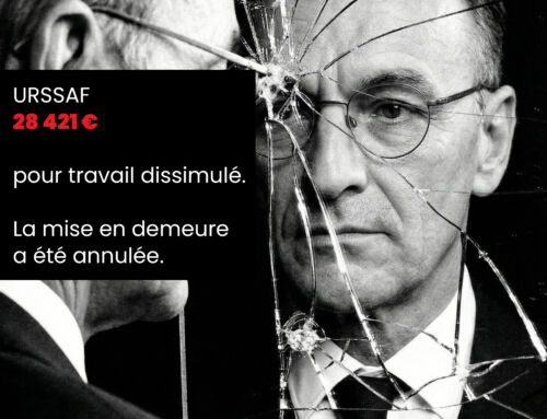 28 421 € réclamés pour travail dissimulé. La mise en demeure de l’URSSAF a été annulée.
