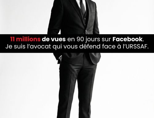 11 millions de vues en 90 jours sur Facebook. Je suis l’avocat qui vous défend face à l’URSSAF.