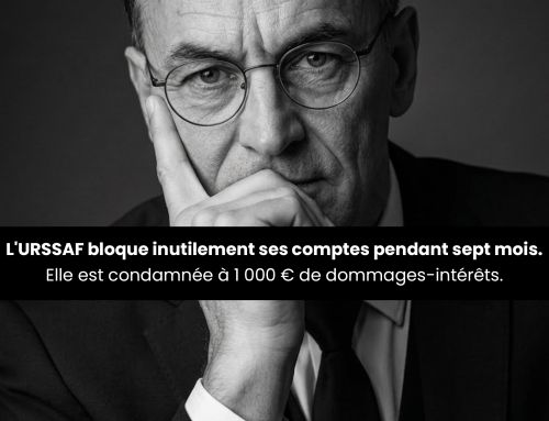 L'URSSAF bloque inutilement ses comptes pendant sept mois. Elle est condamnée à 1 000 € de dommages-intérêts.