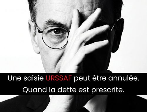 Une saisie URSSAF peut être annulée. Quand la dette est prescrite.