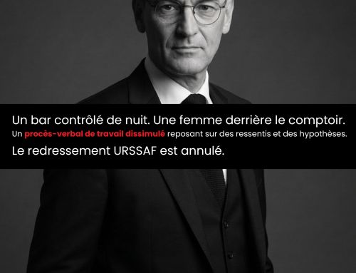 Un bar contrôlé de nuit. Une femme derrière le comptoir. Un procès-verbal de travail dissimulé reposant sur des ressentis et des hypothèses. Le redressement URSSAF est annulé.