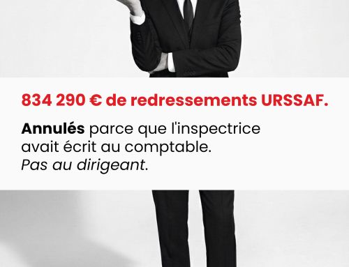 834 290 € de redressements URSSAF. Annulés parce que l'inspectrice avait écrit au comptable. Pas au dirigeant.