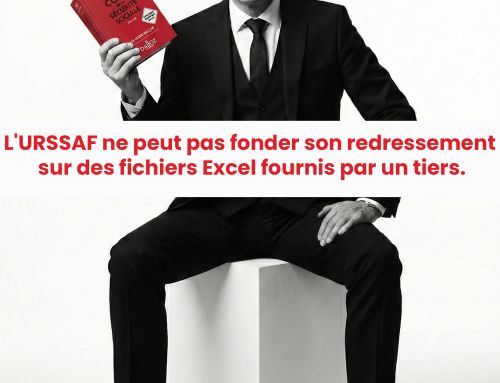 L&rsquo;URSSAF ne peut pas fonder son redressement sur des fichiers Excel fournis par un tiers.