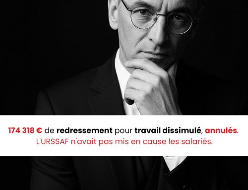 174 318 € de redressement pour travail dissimulé, annulés.  L&rsquo;URSSAF n&rsquo;avait pas mis en cause les salariés.