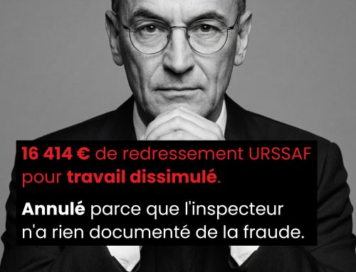 16 414 € de redressement URSSAF pour travail dissimulé. Annulé parce que l&rsquo;inspecteur n&rsquo;a rien documenté de la fraude.
