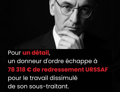 Pour un détail, un donneur d&rsquo;ordre échappe à 78 318 € de redressement URSSAF pour le travail dissimulé de son sous-traitant.