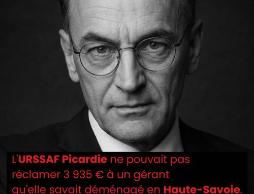 L&rsquo;URSSAF Picardie ne pouvait pas réclamer 3 935 € à un gérant qu&rsquo;elle savait déménagé en Haute-Savoie. Sans délégation, hors de son ressort : contrainte annulée.
