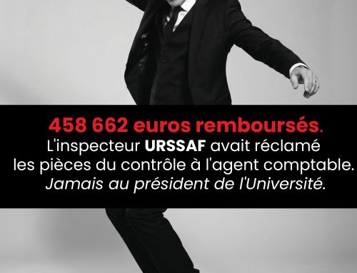 458 662 euros remboursés. L&rsquo;inspecteur URSSAF avait réclamé les pièces du contrôle à l&rsquo;agent comptable.  Jamais au président de l&rsquo;Université.