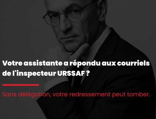 Votre assistante a répondu aux courriels de l&rsquo;inspecteur URSSAF ? Sans délégation, votre redressement peut tomber.