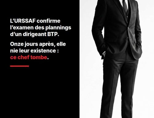 L&rsquo;URSSAF confirme l&rsquo;examen des plannings d&rsquo;un dirigeant BTP. Onze jours après, elle nie leur existence : ce chef tombe.