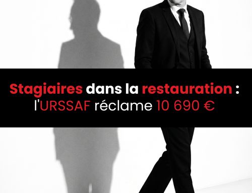 Stagiaires dans la restauration : l&rsquo;URSSAF réclame 10 690 €