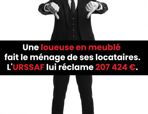 Une loueuse en meublé fait le ménage de ses locataires. L&rsquo;URSSAF lui réclame 207 424 €.