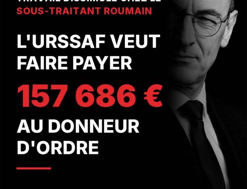 Travail dissimulé chez un sous-traitant roumain : l&rsquo;URSSAF veut faire payer 157 686 € au donneur d&rsquo;ordre.