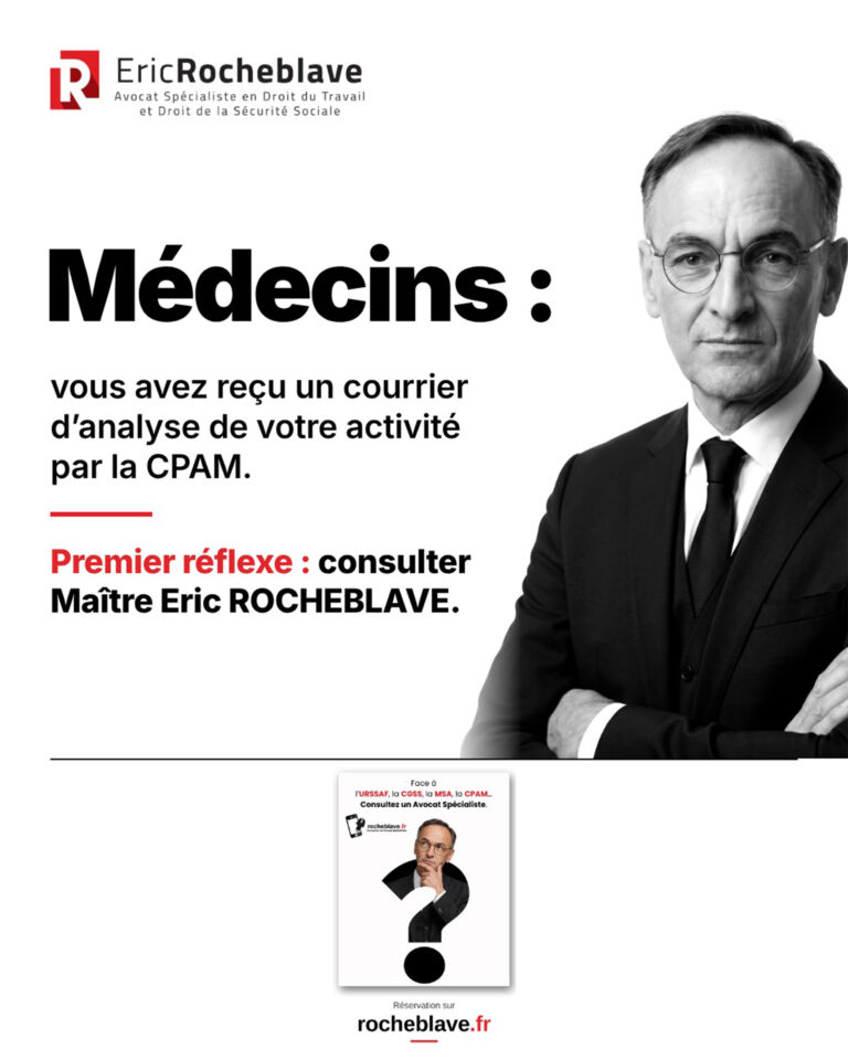 Analyse d&rsquo;activité CPAM : premier réflexe des médecins, consulter Maître Eric ROCHEBLAVE