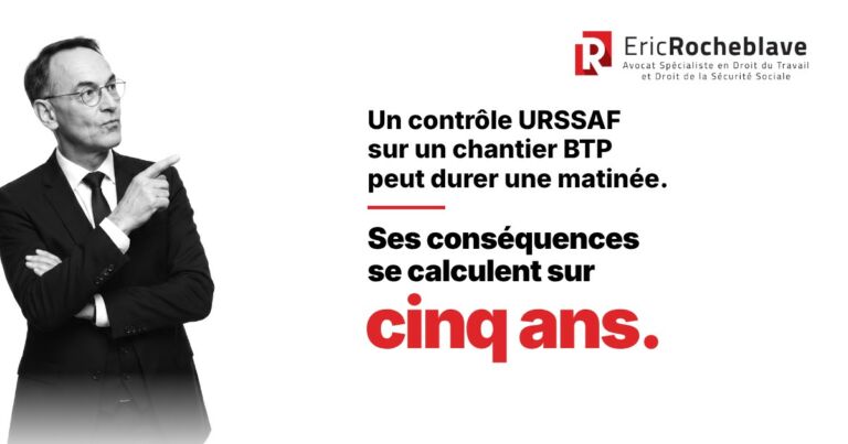 Contrôle URSSAF sur un chantier BTP : une matinée, cinq ans de conséquences