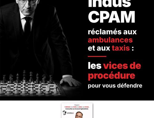Indus CPAM réclamés aux ambulances et aux taxis : les vices de procédure pour vous défendre