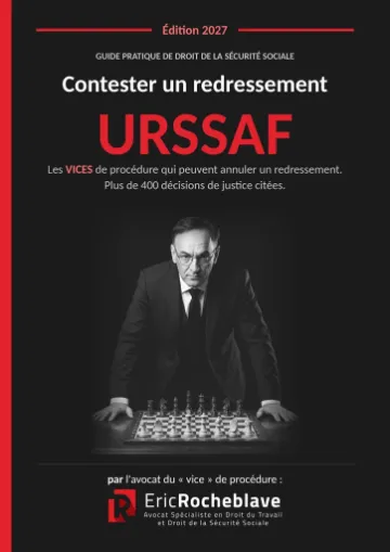Couverture du livre Contester un redressement URSSAF, édition 2027, par Maître Eric ROCHEBLAVE