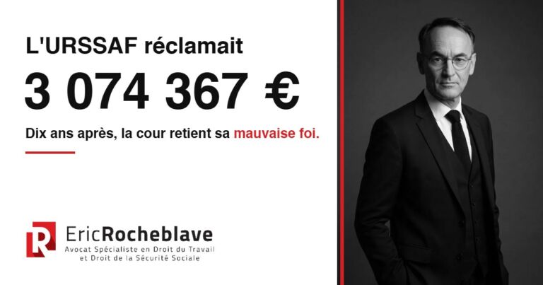 L&rsquo;URSSAF réclamait 3 074 367 €. Dix ans après, la cour retient sa mauvaise foi